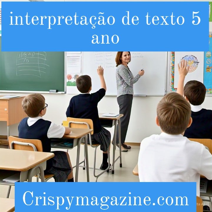 Interpretação de Texto 5 Ano: